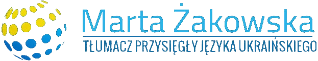 Tłumacz przysięgły języka ukraińskiego Marta Żakowska